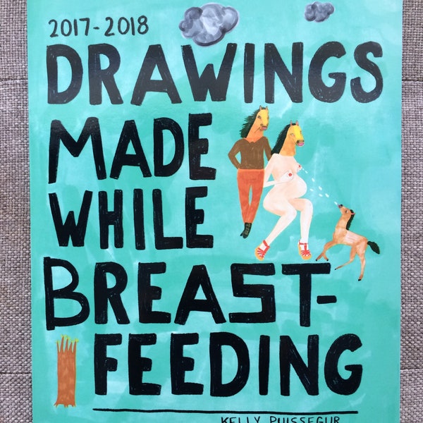 Drawings Made While Breast Feeding- Art book, Quirky book, Drawings, Paintings, Mom