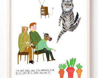 Art, Animals, Cats, Writing, Plants, Poem, Cat Lover, Humor, Unique art, I'm Not Sure How I'm Supposed to Be-Print on Fine Art Paper