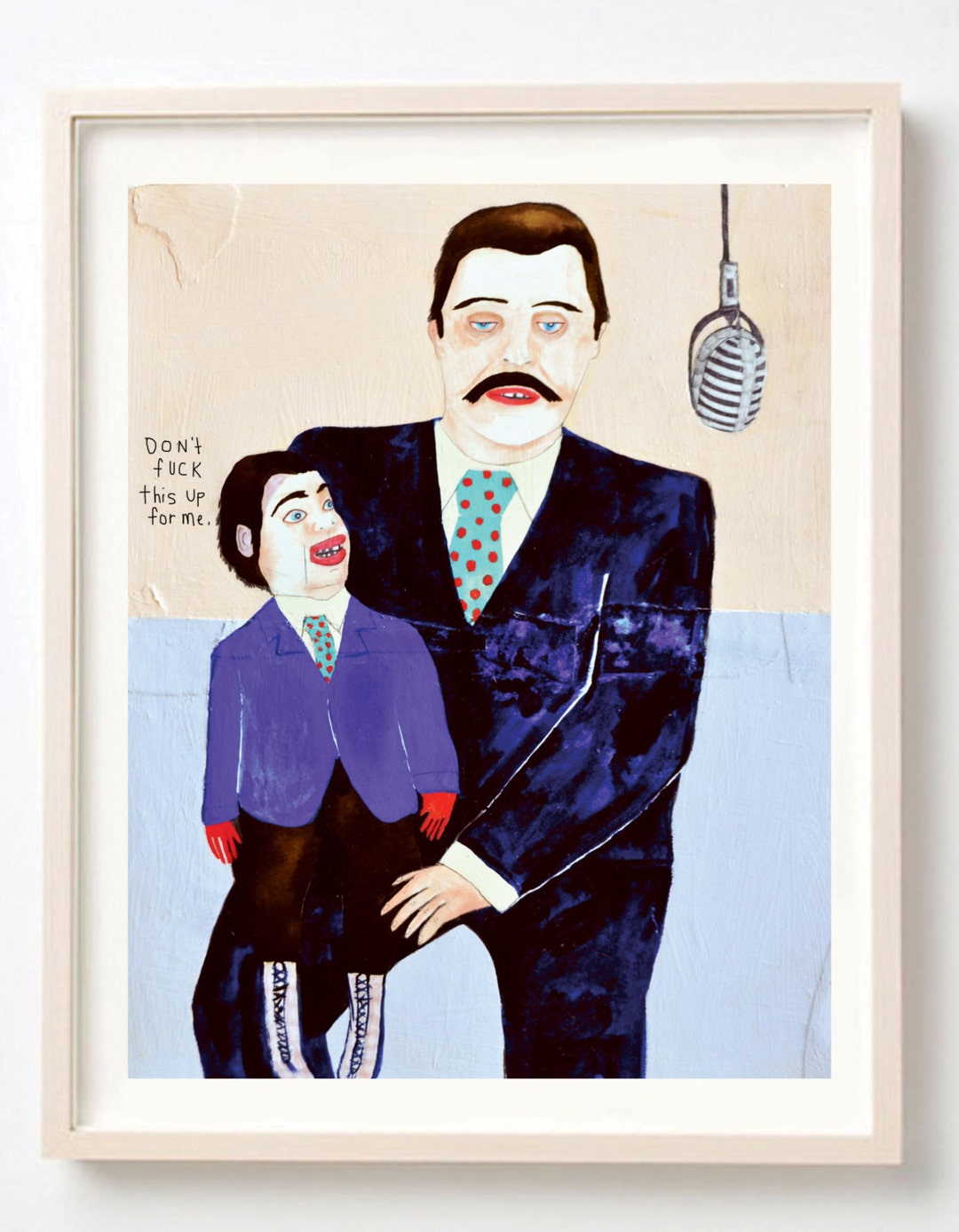 Print, Ventriloquist, Dummy, Humor, Poster, Quirky, Affordable Art, Colorful, Don't Fuck This up