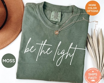 Comfort Colors® Religious Shirt, Jesus Shirt, Be the Light, Comfort Colors Christian Shirt, Faith Shirt, Bible Verse