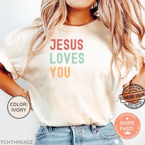 Jesus Loves You shirt, Comfort Colors® Religious Shirt, Religious gift, Jesus Shirt, Christian Shirt, Faith Shirt, Bible Shirt