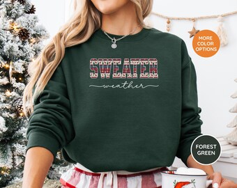 Sweater Weather Winter Sweatshirt, Cozy Season, Womens Christmas Outfit, Festive Holiday Gift, Cute Winter Gift, Womens Winter Gift