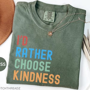 I'd Rather Choose Kindness Shirt Comfort Colors®, Cute Crewneck, Teacher Shirts, Teacher Appreciation Gift, Be Kind Shirt, Teacher gift