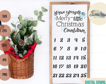 Christmas SVG, Countdown calendar, Merry Little Christmas advent, commercial use SVG, DXF, eps, jpg, and png file for silhouette or cricut