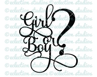 Gender Reveal SVG, Girl or Boy?, baby shower svg, baby svg, cake topper SVG file using Samantha font