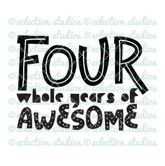 Download Four Whole Years of Awesome fourth birthday 4th birthday ...