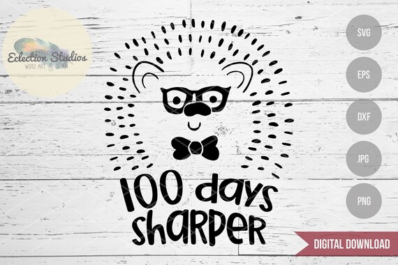 Download Clip Art 100 Days Of School Svg Kids Shirt Design Shirt Svg Digital Download Svg Dxf Png 100th Day Of School Hedgehog 100 Days Sharper Svg Art Collectibles