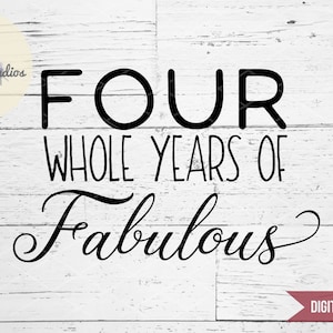 Four Whole Years of Fabulous vierde verjaardag, 4e verjaardag SVG, meisje shirt ontwerp SVG-bestand voor silhouet of cricut stansmachine