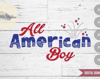 4 de julio SVG, All American Boy, fuegos artificiales, estrellas, verano, 4 de julio, niño patriótico diseño archivo SVG para silueta o cricut achine