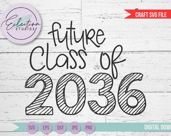 Back To School SVG, First Day of School svg, Future Class of 2036, grow with me shirt cut file, Class of 2036 SVG, first day of preschool