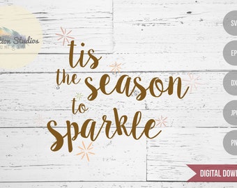 Christmas svg, Tis The Season To Sparkle, holiday saying, Christmas saying, in a script font SVG file for silhouette or cricut