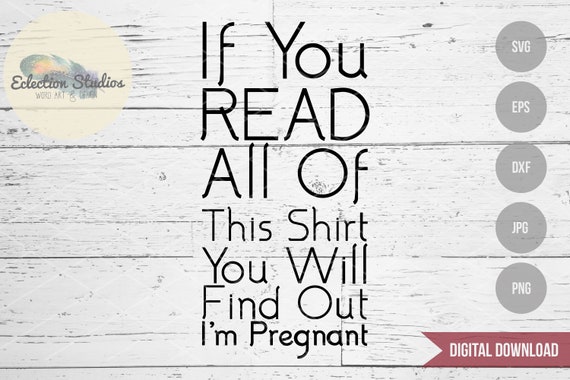 Download Pregnancy Svg If You Read All Of This Shirt Pregnancy Etsy