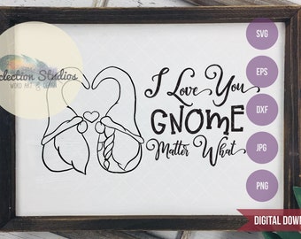 Valentine svg, Gnome SVG, I Love You Gnome Matter What, Gnome Couple Valentine Pun svg, trendy funny vector cut file silhouette or cricut