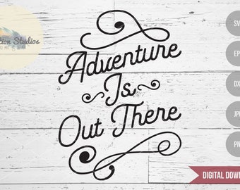 Adventure Is Out There SVG, Tribal, Rustic, Camping word art, Wild SVG, DXF, eps, jpg, png file for silhouette or cricut die cutting machine