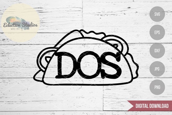 Download Dos Taco Svg Fiesta Birthday Cake Topper Svg Second Etsy