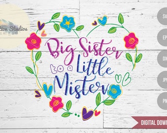 Big Sister to a Little Mister, big sister svg, little mister svg, sibling shirt SVG file, dxf, jpg, eps, png, vector design for cutting