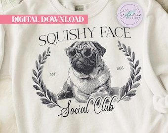 Pug PNG, Squishy Face Social Club Shirt Graphic, Funny Pug Dog Design