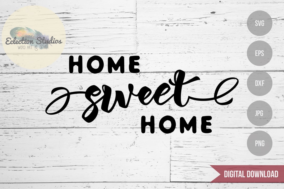 Home Sweet Home in a Fancy Script SVG and Cutting File for Silhouette ...