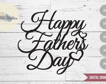 Happy Father's Day SVG, cake topper SVG, DXF, eps, png, jpg inclus avec licence commerciale