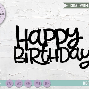Happy Birthday SVG, Happy Birthday Cake topper SVG, Cake topper SVG, commercial use, svg, dxf, eps, png, jpg clip art cutting file