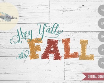 Thanksgiving SVG, Fall svg, Hey Y'all It's Fall, autumn, harvest, SVG, DXF, eps, jpg, and png cut file for silhouette or cricut