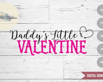 Valentine SVG, Daddy's Little Valentine SVG, png, jpg, DXF vector cutting file for silhouette or cricut die cutting machine