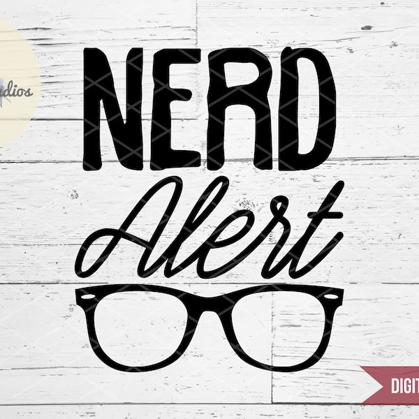 Nerd Alert, geek glasses, geeky, hipster, nerd, shirt design for boy, word art SVG file for silhouette or cricut die cutting machine