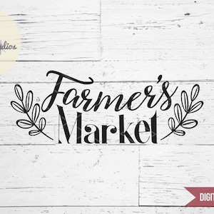 Farmhouse SVG, Wood sign SVG, Farmer&#39;s Market, rustic style cut file for cricut or silhouette, commercial use, svg, dxf, eps, png, jpg