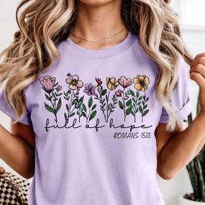 Bible Verse Christian Shirt Comfort Colors Floral Shirt Church Shirt Positive Shirt Woman Religious Gift Romans 15 13 Full Of Hope Faith Tee