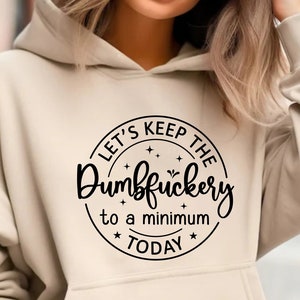 Cadeau ami drôle cadeau de bâillon à capuche sarcastique santé mentale sweat à capuche drôle cadeau mari sweat à capuche idiot cadeau collègue permet de garder le Dumbfu*kery image 2