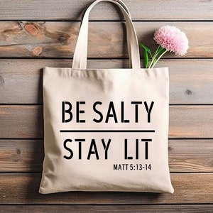 Be Salty Stay Lit Matthew 5:13-14 Christian Tote Bag, Salty Bag, Faith Bag, Religious Bag, Christian Tote Bag, Christian Gift, Jesus Love