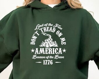 Dont Tread On Me America Because Of The Brave 1776 Hoodie, Patriotic Hoodie, America Hoodie, Land Of Free, Brave Hoodie, USA Hoodie