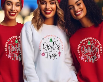 Christmas Girl‘s Trip Making Making Memories Together Sweatshirt, Matching Sweater, Girl‘s Trip Sweater,Making Memories Sweater,Xmas Sweater