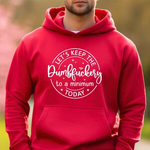 Cadeau ami drôle cadeau de bâillon à capuche sarcastique santé mentale sweat à capuche drôle cadeau mari sweat à capuche idiot cadeau collègue permet de garder le Dumbfu*kery image 5