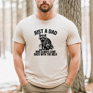 Funny Dad Shirt Raccoon Gifts Dad Gifts Funny Raccoon Shirt Fathers Day Gifts Dad To Be Gift Just A Dad Who Always Came Back With The Milk imagem 4