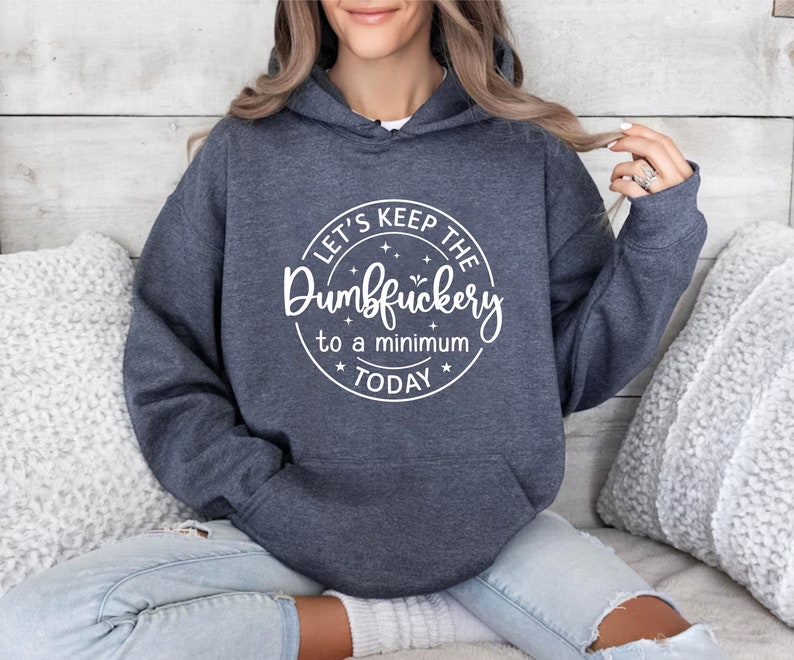 Cadeau ami drôle cadeau de bâillon à capuche sarcastique santé mentale sweat à capuche drôle cadeau mari sweat à capuche idiot cadeau collègue permet de garder le Dumbfu*kery image 4