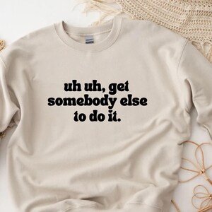 Funny Sayings Trendy Sweatshirt Sarcastic Sweater Funny Friend Gift Funny Quotes Birthday Gift Gag Gifts  Silly Sweatshirt Sarcastic Sayings