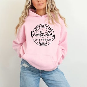 Cadeau ami drôle cadeau de bâillon à capuche sarcastique santé mentale sweat à capuche drôle cadeau mari sweat à capuche idiot cadeau collègue permet de garder le Dumbfu*kery image 3