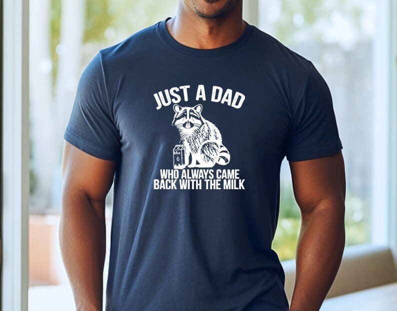 Funny Dad Shirt Raccoon Gifts Dad Gifts Funny Raccoon Shirt Fathers Day Gifts Dad To Be Gift Just A Dad Who Always Came Back With The Milk imagem 5