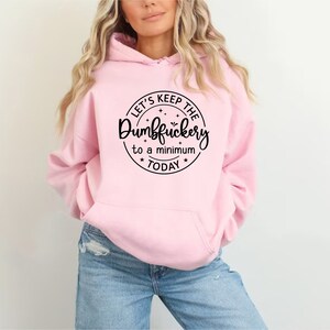 Cadeau ami drôle cadeau de bâillon à capuche sarcastique santé mentale sweat à capuche drôle cadeau mari sweat à capuche idiot cadeau collègue permet de garder le Dumbfu*kery image 6