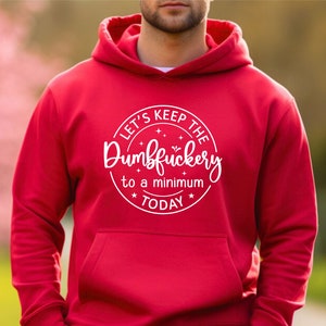 Cadeau ami drôle cadeau de bâillon à capuche sarcastique santé mentale sweat à capuche drôle cadeau mari sweat à capuche idiot cadeau collègue permet de garder le Dumbfu*kery image 9