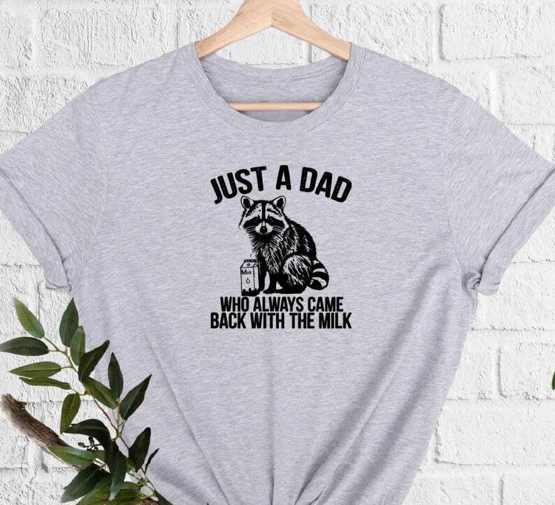 Funny Dad Shirt Raccoon Gifts Dad Gifts Funny Raccoon Shirt Fathers Day Gifts Dad To Be Gift Just A Dad Who Always Came Back With The Milk imagem 2
