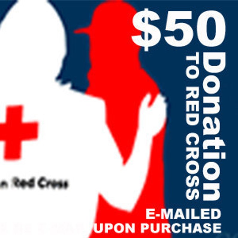 May include: Square graphic with a red cross and the text "$50 Donation to Red Cross." The words "E-mailed upon purchase" are also included. The background is blue and white.