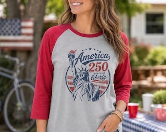 250 Years 4th of July Three-Quarter Sleeve Raglan Shirt | July 4th Tee Men and Women | 250 Years Freedom Shirt | Statue Liberty 250 Liberty