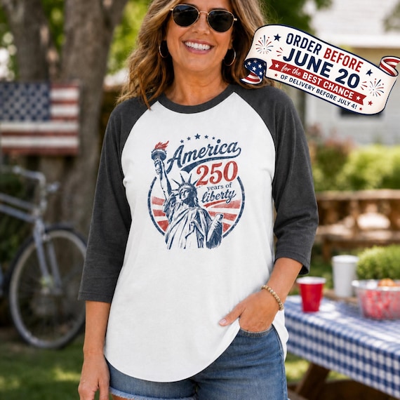 250 Years 4th of July Three-Quarter Sleeve Raglan Shirt | July 4th Tee Men and Women | 250 Years Freedom Shirt | Statue Liberty 250 Liberty