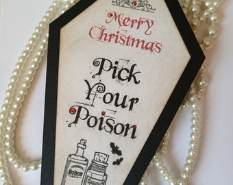 Gothic Bar Signs, Pick Your Poison, Coffin Wedding Signs, Christmas Wedding Sign, Gothic Christmas Decor, Xmas Wedding Alcohol Bar Sign