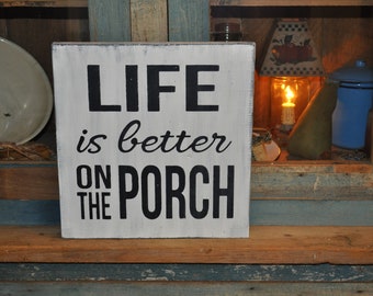 Handmade Primitive Hand Painted Wood Sign Life Is Better On The Porch Rustic Country Farmhouse Decor
