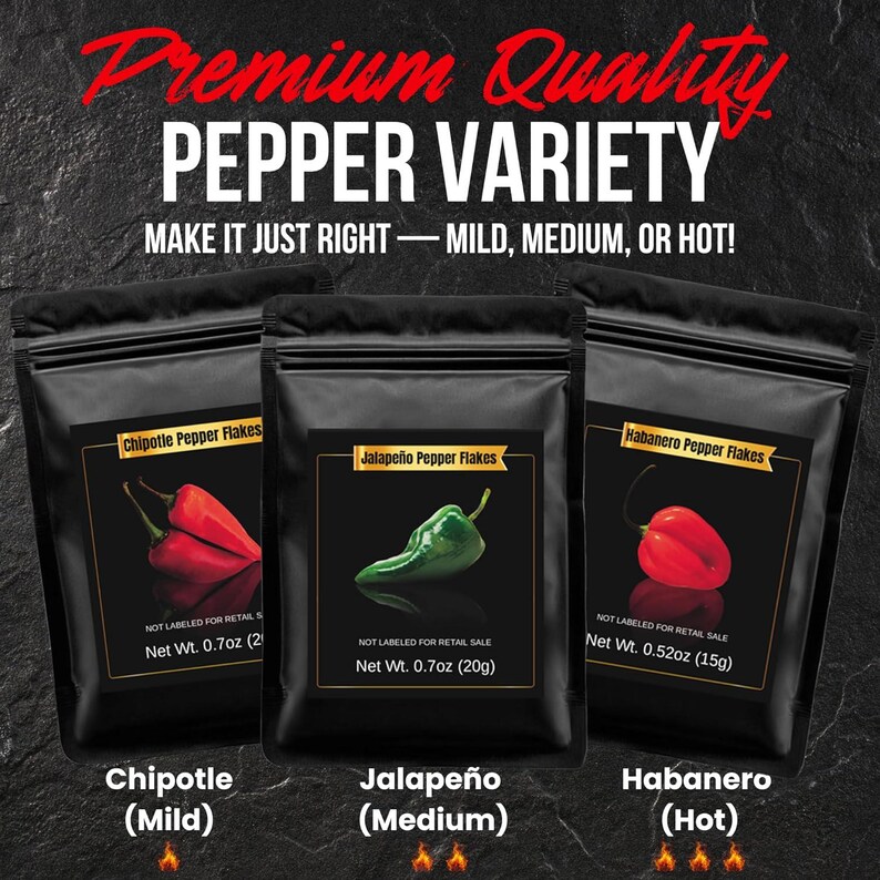 May include: Black pouches of pepper flakes labeled Chipotle (Mild), Jalape&ntilde;o (Medium), and Habanero (Hot). Each pouch features a picture of the pepper and the net weight in ounces. The text reads "Premium Quality Pepper Variety."