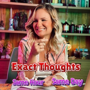 Exact Thoughts Exact Feelings | Same Hour Love Reading | Same Hour Psychic Insight | Psychic Reading Relationship Reading Love Tarot Reading