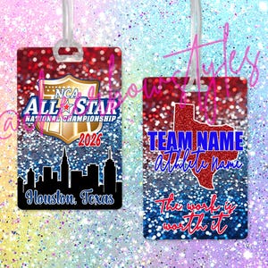 May include: Two glittery luggage tags with red, white, and blue backgrounds. One tag features the text "NCA All Star National Championship 2026" and a Houston, Texas skyline. The other tag has a Texas outline and the text "Team Name, Athlete Name" and "The work is worth it."